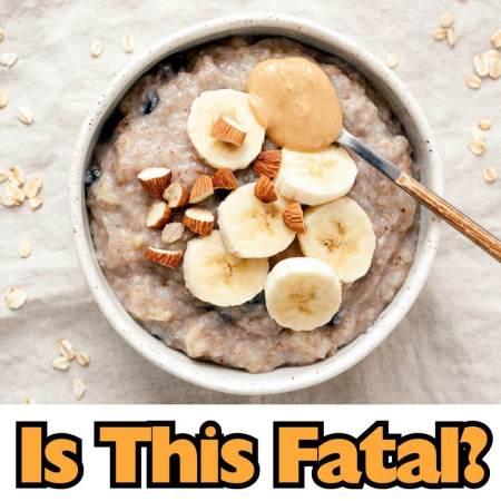 Can porridge be fatal