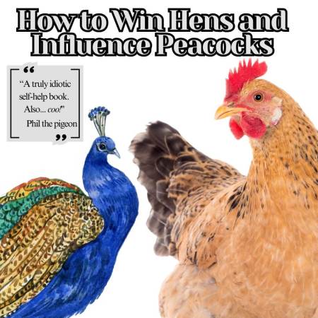 How to Win Hens and Influence Peacocks