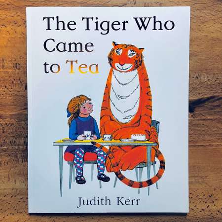 The Tiger Who Came to Tea by Judith Kerr