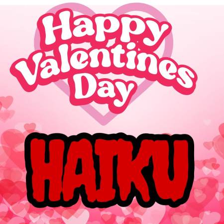 Valentine's Day haiku special