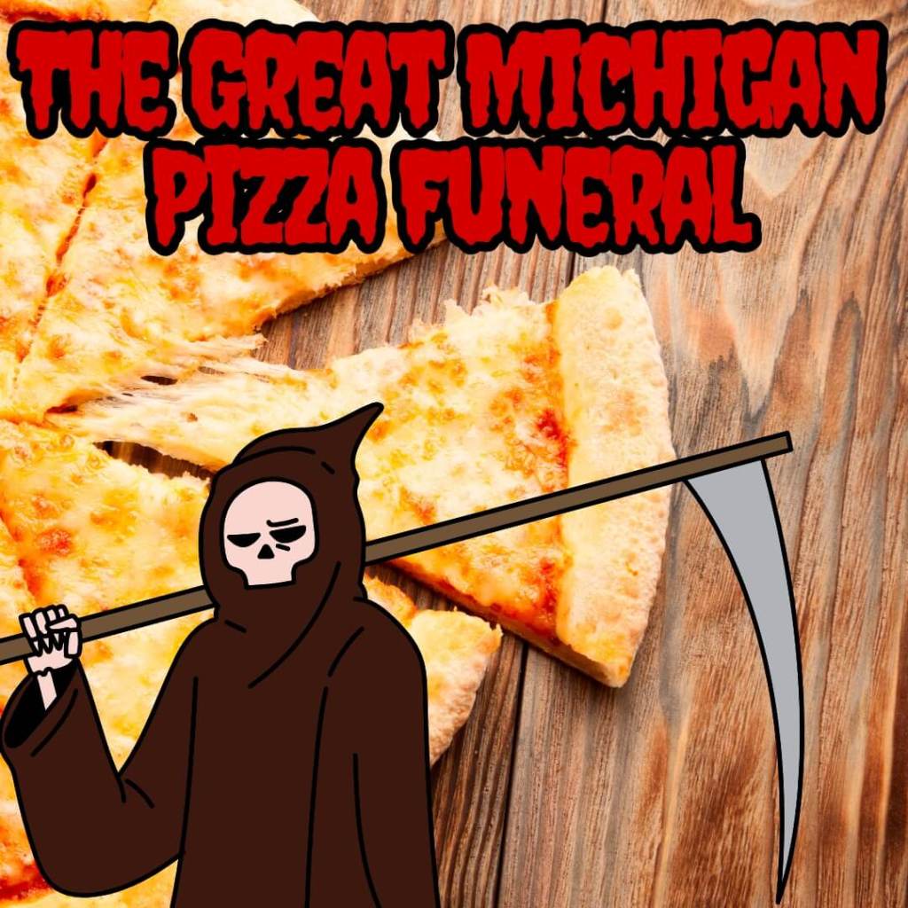 The Great Michigan Pizza Funeral of 1973