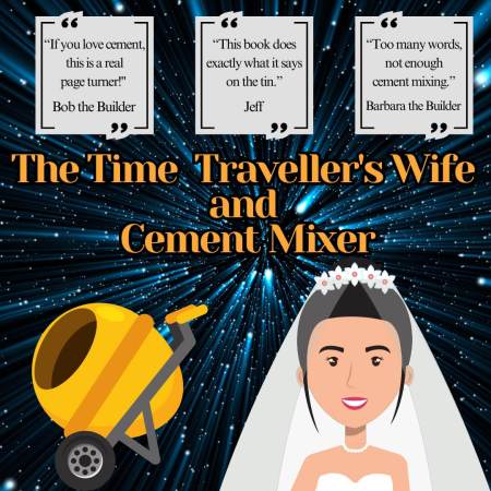 The Time Traveller's Wife and Cement Mixer