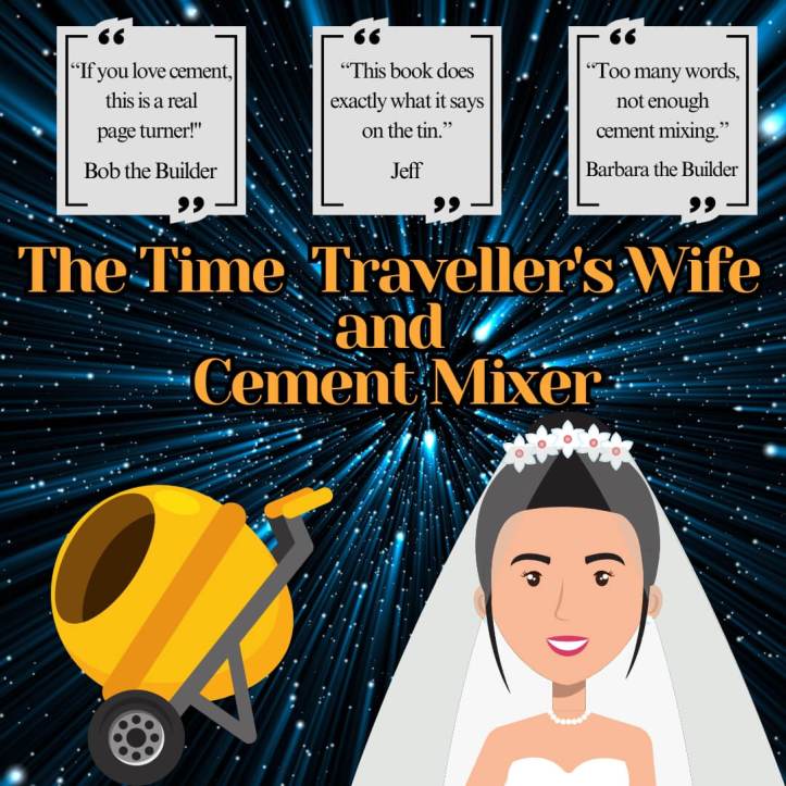 The Time Traveller's Wife and Cement Mixer