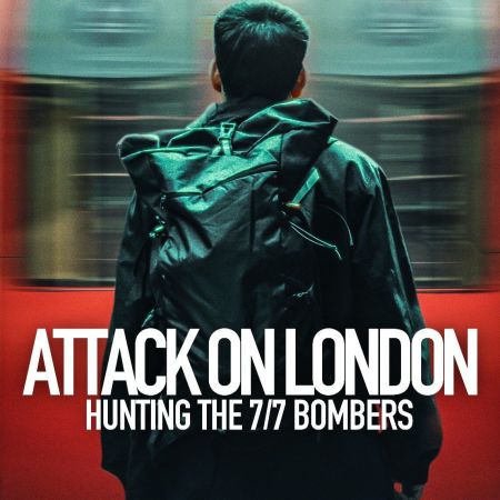 Attack on London: Hunting the 7/7 Bombers documentary
