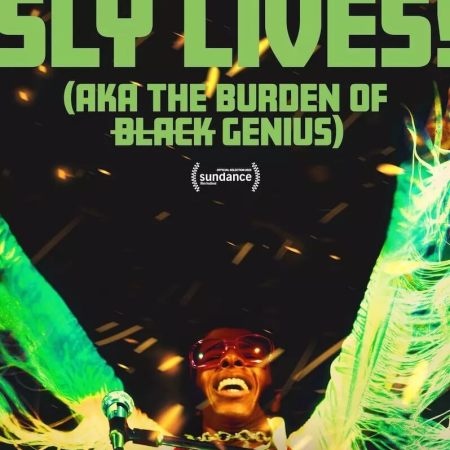 Sly Lives! aka The Burden of Black Genius documentary