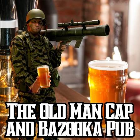 The Old Man Cap and Bazooka pub