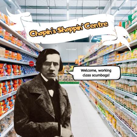 Chopin's Shoppin' Centre