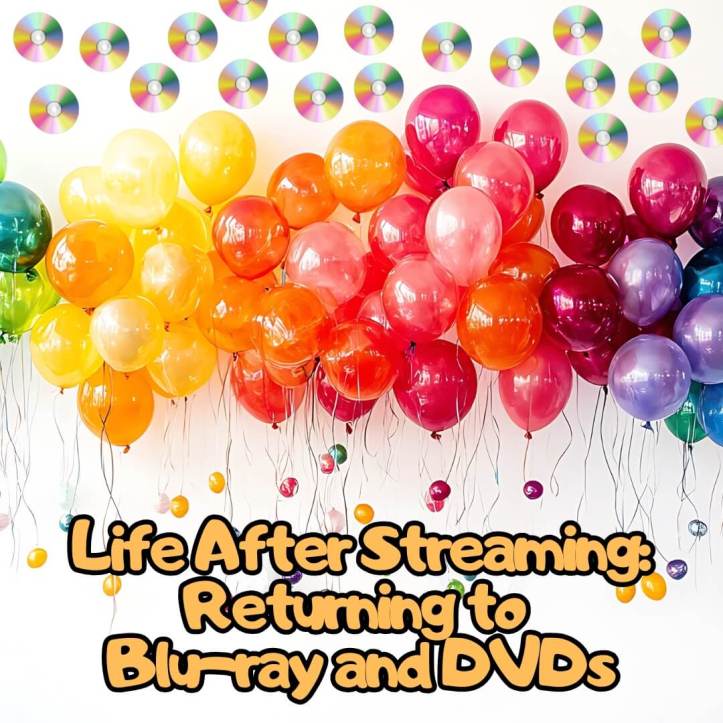Life After Streaming: Returning to Blu-ray and DVDs