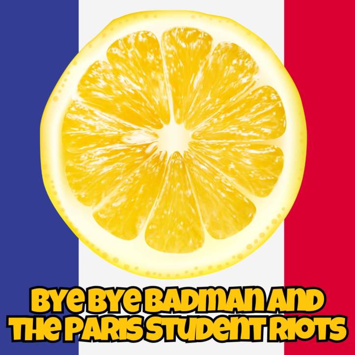Bye Bye Badman and the Paris Student Riots