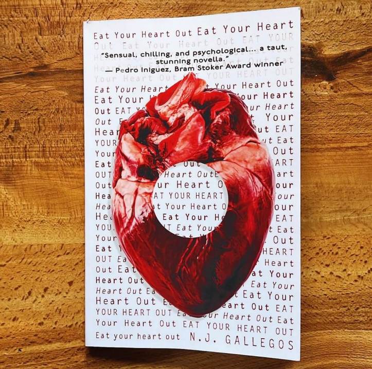 Eat Your Heart Out by N.J. Gallegos