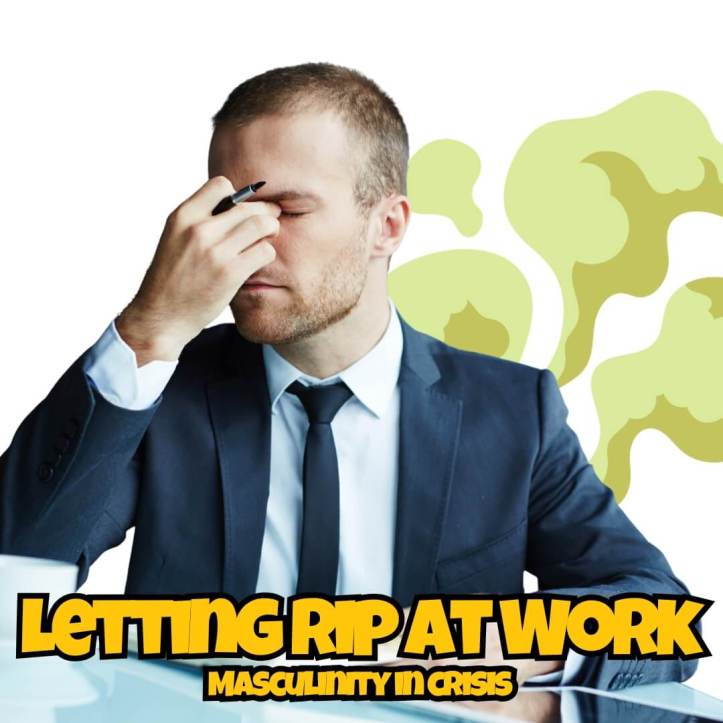 Men letting rip at work