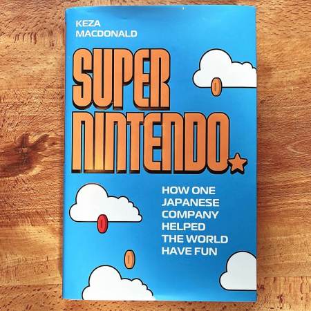 Super Nintendo - How One Japanese Company Helped the World Have Fun by Keza MacDonald