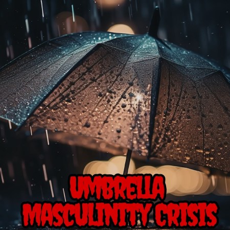 Using an umbrella creates a masculinity crisis
