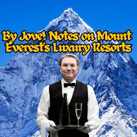 Notes on Mount Everest's Luxury Resorts