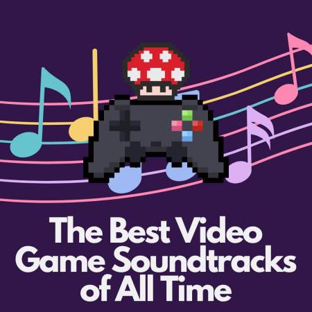 The Best Video Game Soundtracks of All Time
