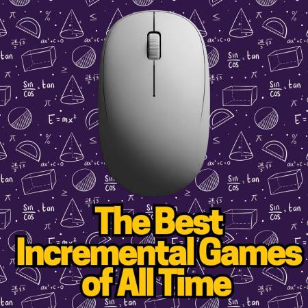 The Best Incremental Games of All Time