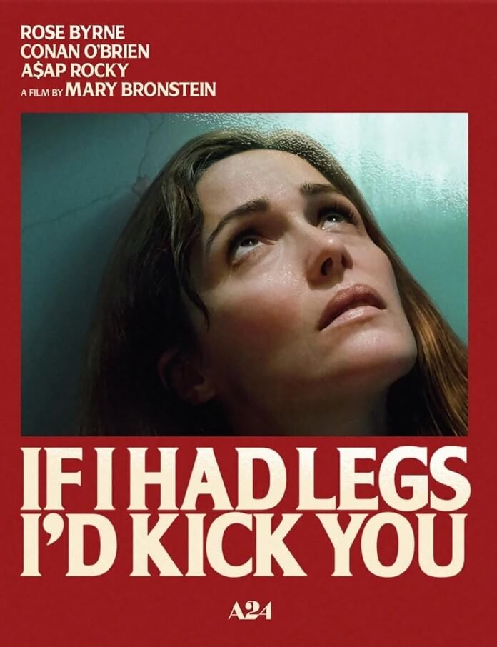 If I Had Legs I'd Kick You the 2025 drama film
