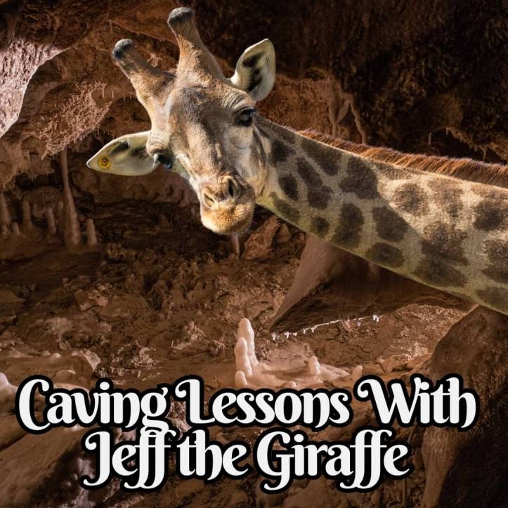 Caving lessons with jeff the giraffe