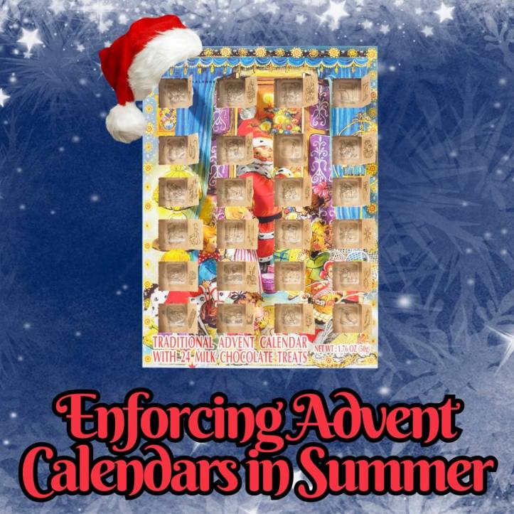 ENFORCING Advent Calendars in Summer